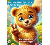 Discovering Emotions with Felek the Bear: New adventures, new challenges!