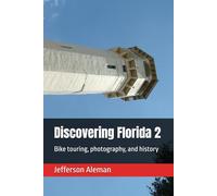 Discovering Florida 2: Bike touring, photography, and history
