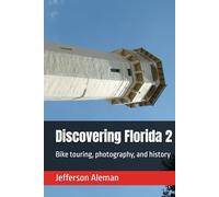 Discovering Florida 2: Bike touring, photography, and history