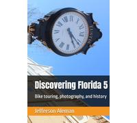 Discovering Florida 5: Bike touring, photography, and history
