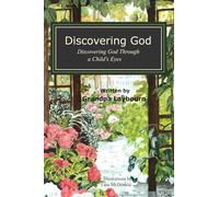 Discovering God: Discovering God Through a Child's Eyes