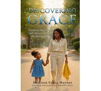 Discovering Grace: A Journey Back to the Girl I Was to Become the Woman I Am
