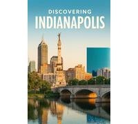 Discovering Indianapolis