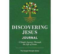Discovering Jesus: A Simple Journey Through the Life of Jesus