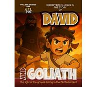 Discovering Jesus in the Story of David & Goliath: The Light of the Gospel Shining in the Old Testament