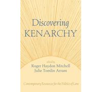 Discovering Kenarchy: Contemporary Resources for the Politics of Love