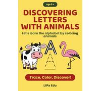 Discovering Letters with Animals: A Fun Tracing and Coloring Book for Early Learners