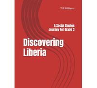 Discovering Liberia: A Social Studies Journey For Grade 3