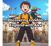 Discovering London, England with Alex: A journey of traditions, culture, and the magic of friendship.