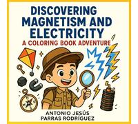 Discovering Magnetism and Electricity: A Coloring Book Adventure