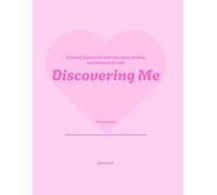Discovering me: A Guided Journal: With Extra Writing Space