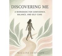 Discovering Me: A Workbook for Confidence, Balance, and Self-Care