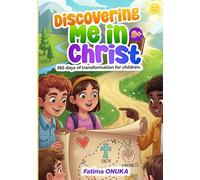 Discovering Me in Christ: 365 days of transformation for children