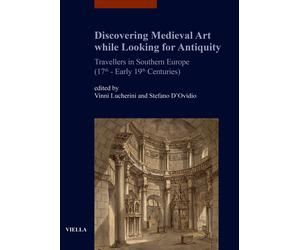 Discovering medieval art while looking for antiquity. Travellers in southern Eur
