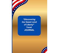 "Discovering Our Sweet Land of Liberty" Travel Journal