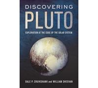 Discovering Pluto: Exploration at the Edge of the Solar System