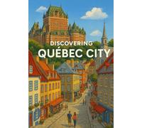 Discovering Québec City