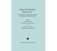 Discovering Reality: "Feminist Perspectives on Epistemology, Metaphysics, Methodology, and Philosophy of Science": Feminist Perspectives on Epistemology...Philosophy of Science: 161