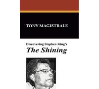 Tony Magistrale Discovering Stephen King's "The Shining" (Tascabile)
