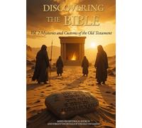 Discovering the Bible Vol 2: Mysteries and Customs of the Old Testament