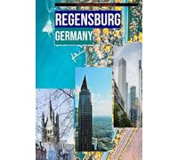 Discovering The Charm Of Regensburg, Germany