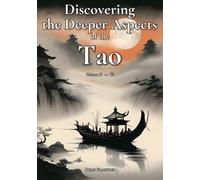 Discovering the Deeper Aspects of the Tao: Volume II - Te