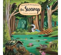 Discovering the Secret World of the Swamp
