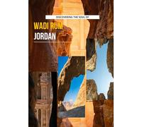 Discovering The Soul Of Wadi Rum, Jordan
