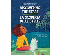 Discovering the stars-La scoperta delle stelle. Ediz. bilingue