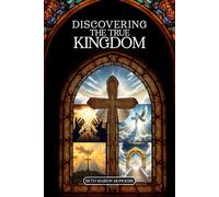 Discovering The True Kingdom