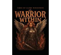 Discovering The Warrior Within: 6 Week Guide to Discovering The Warrior Within Part 1
