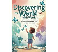 Discovering the world with words: When I speak "I hug" you