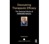 Discovering Therapeutic Efficacy: Selected Works of Howard Bacal