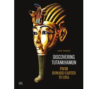 Discovering Tutankhamun: From Howard Carter to DNA