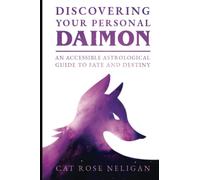 Discovering Your Personal Daimon: An Accessible Astrological Guide to Fate and Destiny