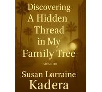 Discovery A Hidden Thread in My Family Tree: A Personal Genealogical Discovering Involving Lucille Ball