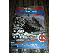 Discovery Channel Series - World Secrets 10: Titanic - Expedition into the Abyss / Vilagunk Titkai 10. Titanic - Expedicio A Melysegbe [European DVD Region 2 PAL] Audio: Hungarian, English