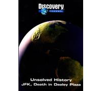 Discovery Channel: Unsolved History - JFK, Death in Dealey Plaza