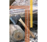 Discovery Growth Series Book 1: Foundational Lessons or Discipleship, Maturity, Prayer, and Daily Obedience