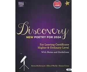 Discovery: New Poetry for 2024 - For Leaving Certificate Higher and Ordinary Level, With Notes and Guidelines [Paperback] [Jan 01, 2022] Kevin McDermott; Ellen O'Reilly and Simon Coury