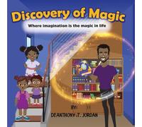 Discovery Of Magic: Where Imagination is the Magic in Life: 1