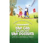 Discovery thru adventures with: : Tumbleweed the Cat and Left Turn the Possum