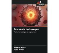 Discrasia del sangue: Problemi ematologici nel corpo umano