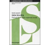 Discrasia. Patologie di un rapido mutamento sociale