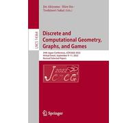 Discrete and Computational Geometry, Graphs, and Games: 24th Japanese Conference, JCDCGGG 2022, Virtual Event, September 9-11, 2022, Revised Selected Papers: 14364