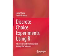 Discrete Choice Experiments Using R: A How-To Guide for Social and Managerial Sciences
