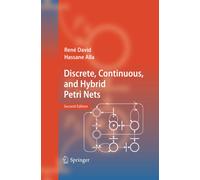 Discrete, Continuous, and Hybrid Petri Nets - Hassane Alla, René David - 2014