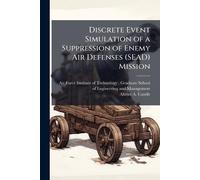 Discrete Event Simulation of a Suppression of Enemy Air Defenses (SEAD) Mission