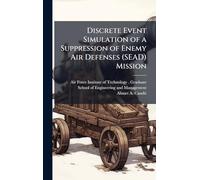 Discrete Event Simulation of a Suppression of Enemy Air Defenses (SEAD) Mission