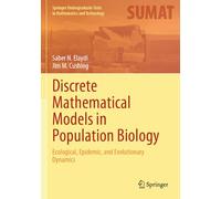 Discrete Mathematical Models in Population Biology: Ecological, Epidemic, and Evolutionary Dynamics
